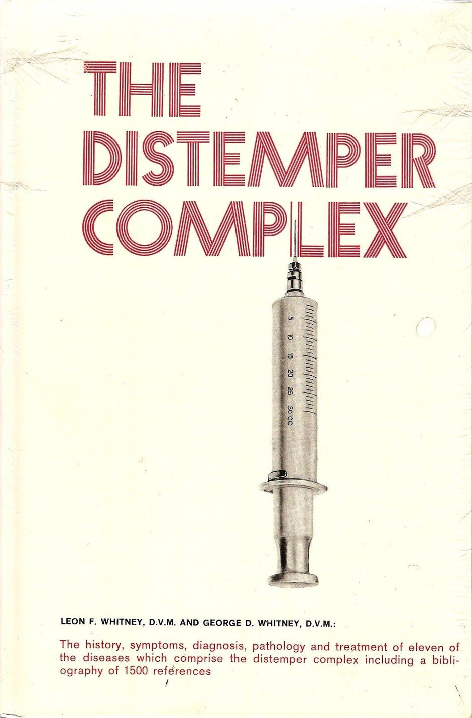 Front cover of The Distemper Complex by Leon F. Whitney D.V.M. and George D. Whitney D.V.M., featuring bold red lettering and an illustration of a syringe on a cream background.