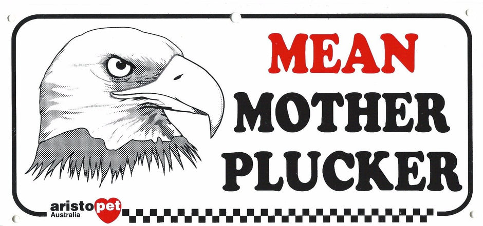 Aristopet Mean Mother Plucker novelty sign featuring a bald eagle illustration with bold red and black text, Aristopet Australia logo at bottom left.
