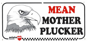 Aristopet Mean Mother Plucker novelty sign featuring a bald eagle illustration with bold red and black text, Aristopet Australia logo at bottom left.